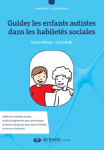 Guider les enfants autistes dans les habiletés sociales. Exercices de groupes - Exercices individuels.