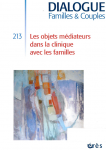 Les objets médiateurs dans la clinique avec les familles (Dossier)