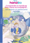 Comprendre le handicap pour mieux accompagner... Les enfants et adolescents autistes