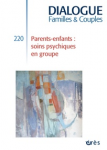 Parents-enfants : soins psychiques en groupe (dossier)