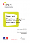 Penser petit : des politiques et des pratiques au service des enfants de moins de 6 ans confiés