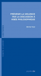 Prévenir la violence par la discussion à visée philosophique