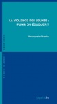 La violence des jeunes : punir ou éduquer