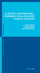 Le secret professionnel, fondement de la relation d'aide et d'écoute
