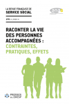 Raconter la vie des personnes accompagnées : contraintes, pratiques, effets (dossier)