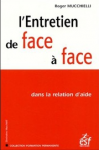 L' ENTRETIEN DE FACE A FACE DANS LA RELATION D' AIDE.