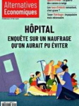 Hôpital, enquête sur un naufrage qu'on aurait pu éviter