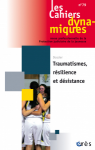 Traumatismes, résilience et désistance (dossier)