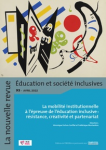 La mobilité institutionnelle à l'épreuve de l'éducation inclusive (dossier)