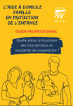 L'aide à domicile Famille en protection de l'enfance. Guide professionnel