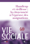 Handicap et vieillesse : la citoyenneté à l'épreuve des assignations (Dossier)