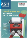 Récits de vie : le couteau suisse du travail social (dossier)