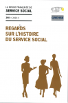 Regards sur l'histoire du service social (dossier)