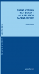 Quand l’écran « fait écran » à la relation parent-enfant