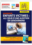 Enfants victimes : au coeur d'une audition en gendarmerie