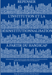 Handicap : la fin des institutions, vraiment ?