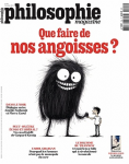 Que faire de nos angoisses ? (Dossier)