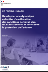 D&eacute;velopper une dynamique collective d'am&eacute;lioration des conditions de travail dans les &eacute;tablissements et services de la protection de l'enfance