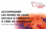Accompagner les jeunes de l'aide sociale &agrave; l'enfance &agrave; l'&egrave;re du num&eacute;rique