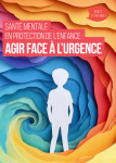 Sant&eacute; mentale en protection de l'enfance : Agir face &agrave; l'urgence