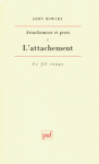 Attachement et perte, volume 1 : L'attachement