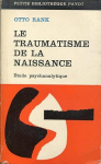 Le traumatisme de la naissance, étude psychanalytique