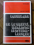 Gaston Bachelard ou le nouvel idéalisme épistémologique