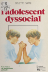 L'Adolescent dyssocial - Les avatars du narcissisme primaire, incidences psychothérapiques