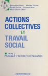 Actions collectives et travail social - Processus d'action et d'évaluation
