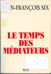 LE TEMPS DES MEDIATEURS