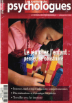 Le jeu chez l'enfant : penser, se construire (Dossier)