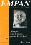 La langue : enjeu de pouvoir ou désir de création ? (Dossier)