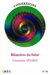 Mémoires du futur connexions 1972-2012.