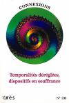 Temporalités déréglées, dispositifs en souffrance