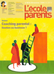 Coaching parental : soutien ou business ? (Dossier)