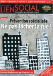 Prévention spécialisée ne pas lâcher la rue ! (Dossier)