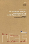 Dossier. Les outre-mer français : conditions de vie, santé et protection sociale