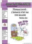 L'enfance n'est pas une maladie - Libres-propos sur le "trouble déficit de l'attention avec ou sans hyperactivité" (TDAH) et certains de ses enjeux, éthiques et pharmaceutiques