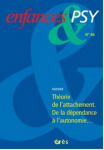 Théorie de l''attachement. De la dépendance à l'autonomie (Dossier)