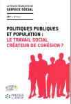 POLITIQUES PUBLIQUES ET POPULATION : LE TRAVAIL SOCIAL CREATEUR DE COHESION ?