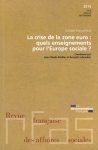 La crise de la zone Euro : quels enseignements pour l'Europe sociale ? (Dossier)