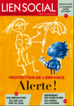 Protection de l'enfance. Alerte! (Dossier)