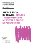 Service social du travail : quelles transformations à l'œuvre ? (Dossier)